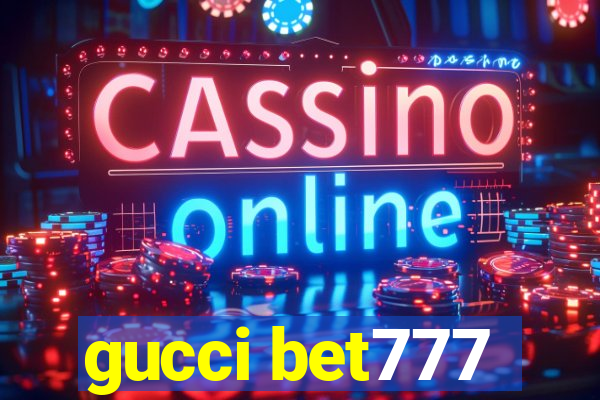 gucci bet777